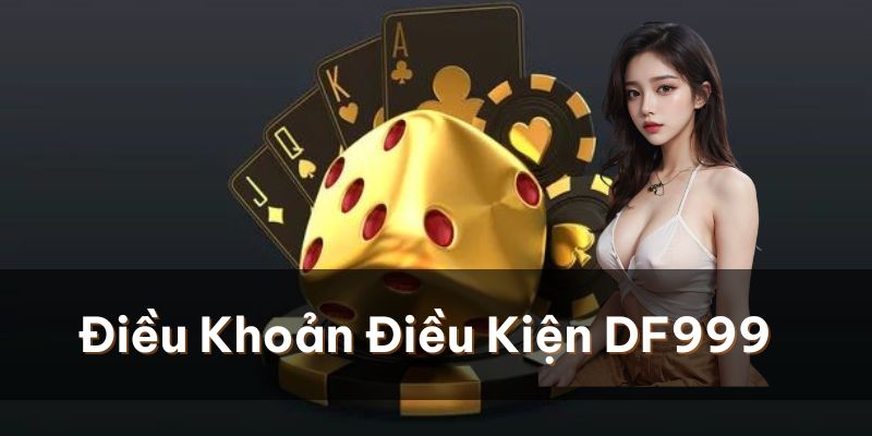 Điều khoản điều kiện Df999