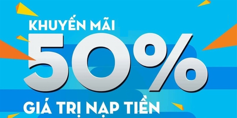 Lần thứ 2 nạp tặng thưởng 50% giúp người chơi tăng vốn cá cược